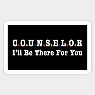 Counselor I'll Be There For You Sticker